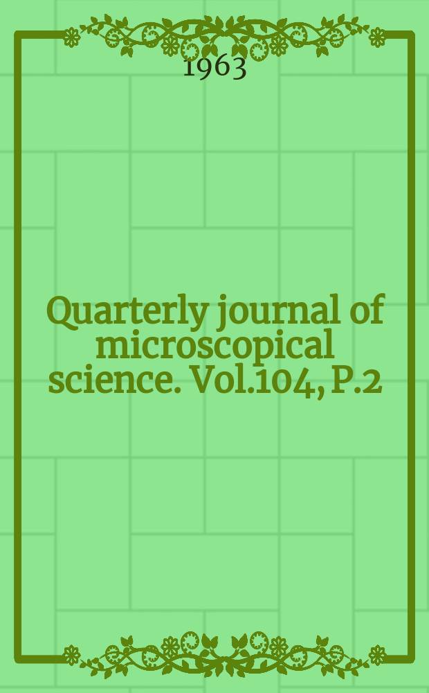 Quarterly journal of microscopical science. Vol.104, P.2(66)