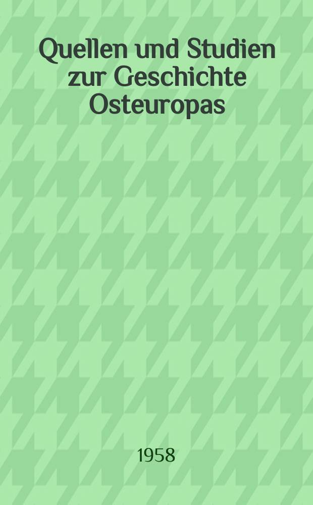 Quellen und Studien zur Geschichte Osteuropas : Hrsg. von der historischen Abteilung des Institute für Slawistik und der Arbeitsgruppe für Geschichte der slawischen Völker am Institut für Geschichte. Bd.1 : Die Deutsch-russische Begegnung und Leonard Euler