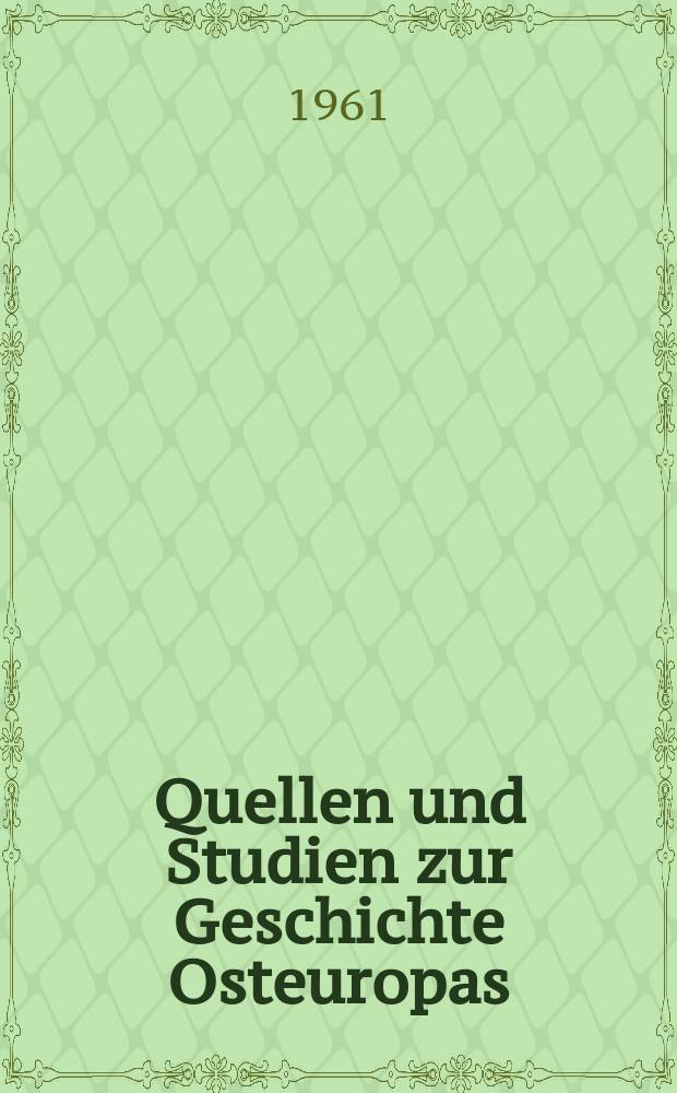 Quellen und Studien zur Geschichte Osteuropas : Hrsg. von der historischen Abteilung des Institute für Slawistik und der Arbeitsgruppe für Geschichte der slawischen Völker am Institut für Geschichte. Bd.3, T.2 : Die Berliner und die Petersburger Akademie der Wissenschaften im Briefwechsel Leonard Eulers