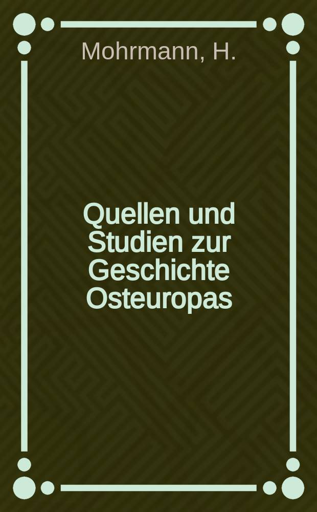 Quellen und Studien zur Geschichte Osteuropas : Hrsg. von der historischen Abteilung des Institute für Slawistik und der Arbeitsgruppe für Geschichte der slawischen Völker am Institut für Geschichte. Bd.5 : Studien über russisch-deutsche Begegnungen in der Wirtschaftwissenschaft (1750-1825)