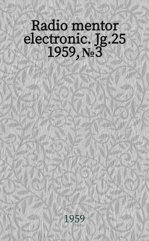 Radio mentor electronic. Jg.25 1959, №3