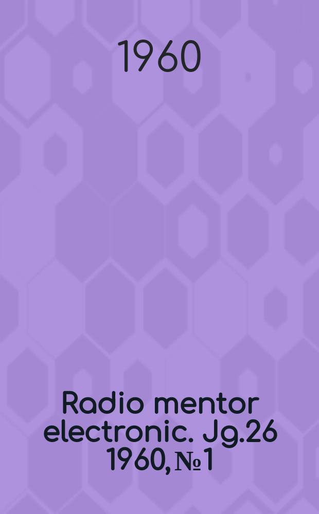Radio mentor electronic. Jg.26 1960, №1