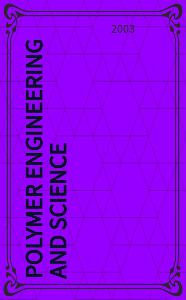 Polymer engineering and science : Formerly SPE transactions. Vol.43, №12