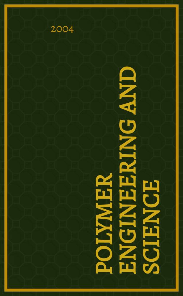 Polymer engineering and science : Formerly SPE transactions. Vol.44, №12