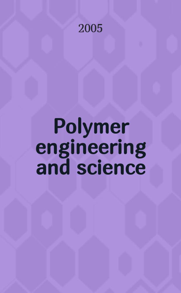 Polymer engineering and science : Formerly SPE transactions. Vol.45, №2