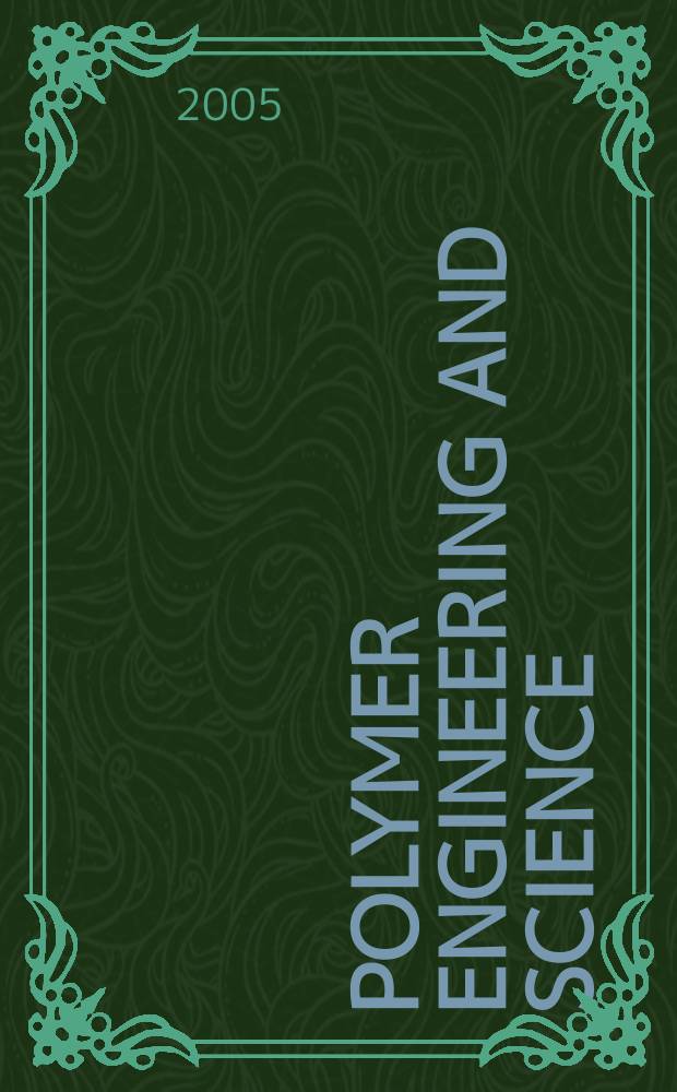 Polymer engineering and science : Formerly SPE transactions. Vol.45, №6