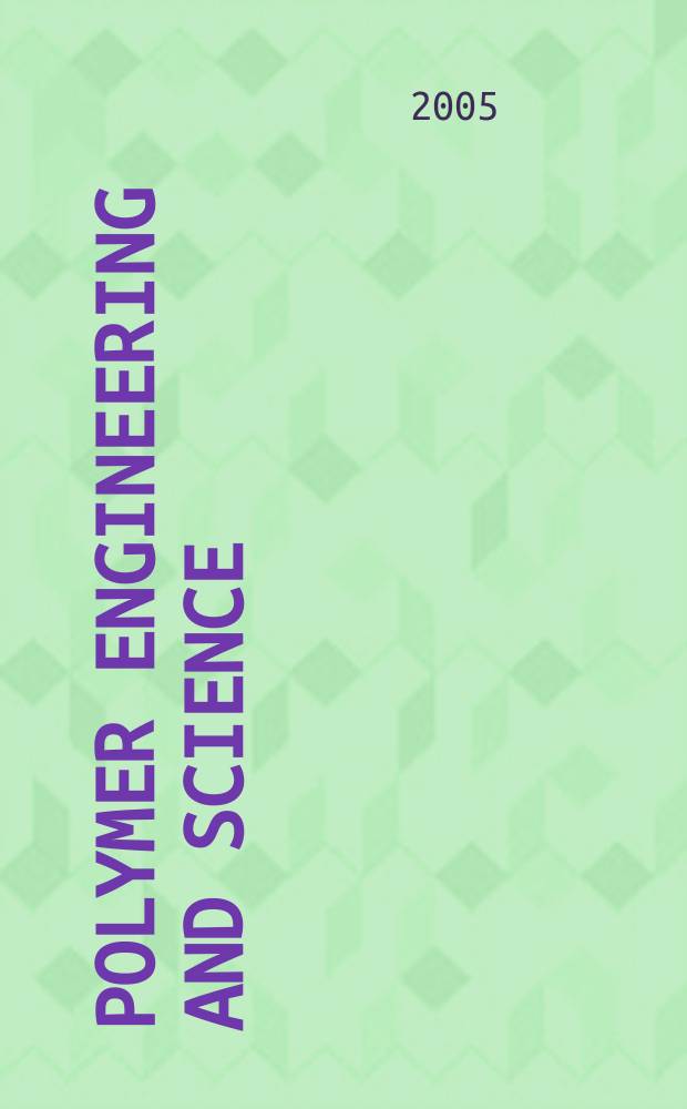 Polymer engineering and science : Formerly SPE transactions. Vol.45, №7