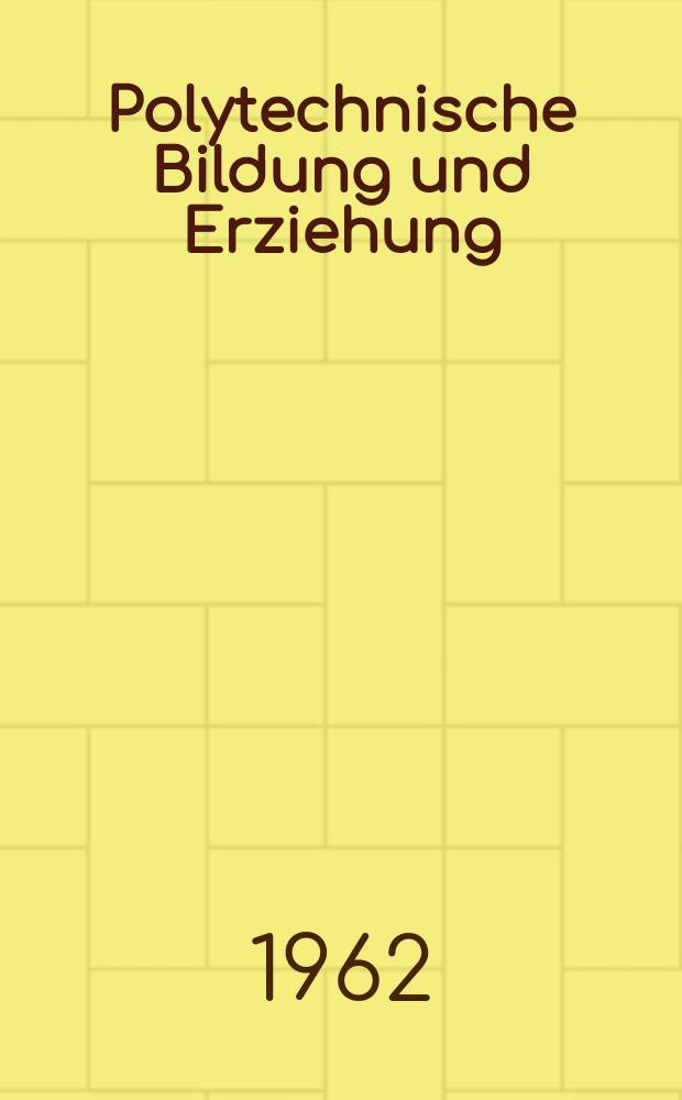 Polytechnische Bildung und Erziehung
