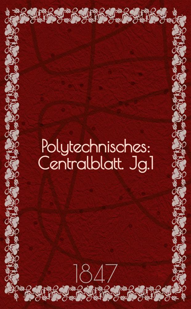 Polytechnisches : Centralblatt. Jg.1(13) 1847, Lief.23