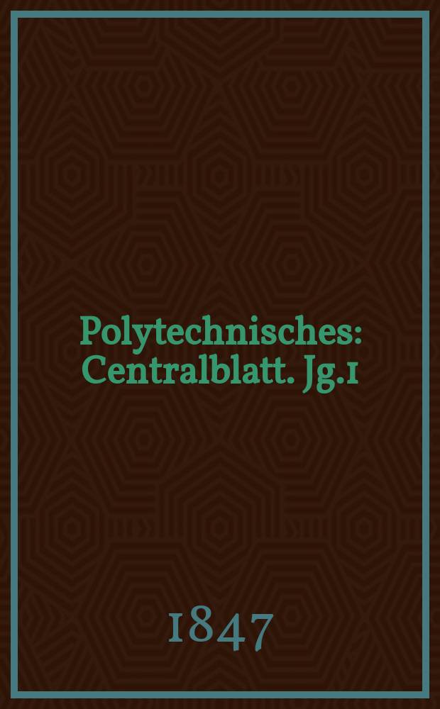 Polytechnisches : Centralblatt. Jg.1(13) 1847, Lief.24