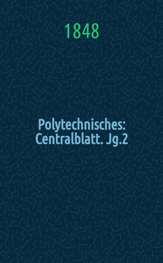 Polytechnisches : Centralblatt. Jg.2(14) 1848, Lief.14