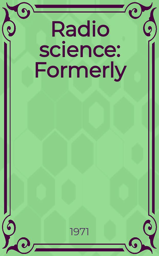 Radio science : Formerly: Radio science, Sect. D, Journal of research, National bureau of standards. Vol.6, №7