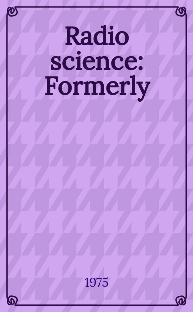 Radio science : Formerly: Radio science, Sect. D, Journal of research, National bureau of standards. Vol.10, №2