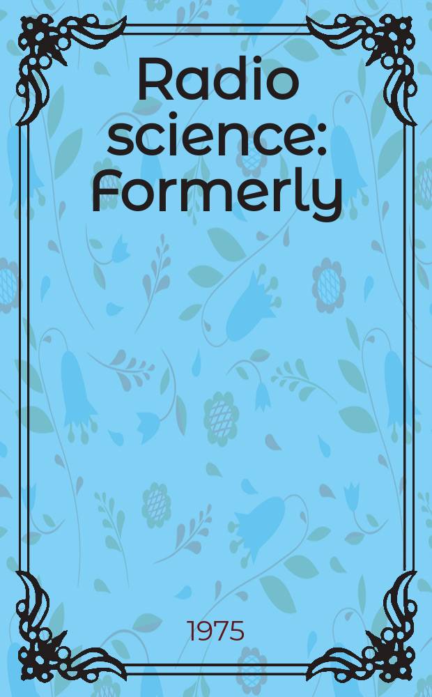 Radio science : Formerly: Radio science, Sect. D, Journal of research, National bureau of standards. Vol.10, №5