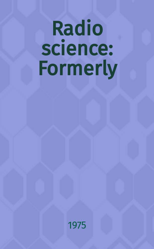Radio science : Formerly: Radio science, Sect. D, Journal of research, National bureau of standards. Vol.10, №7