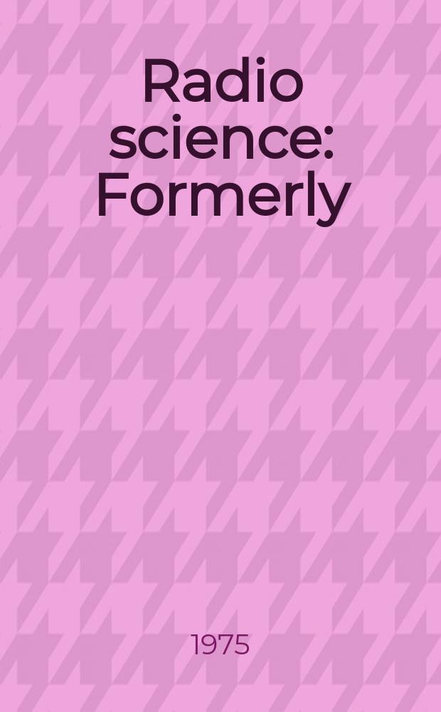 Radio science : Formerly: Radio science, Sect. D, Journal of research, National bureau of standards. Vol.10, №9