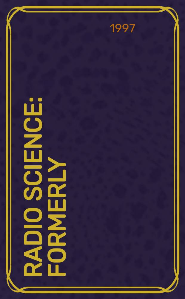 Radio science : Formerly: Radio science, Sect. D, Journal of research, National bureau of standards. Vol.32, №3