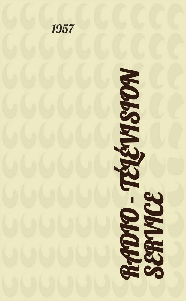 Radio - t&eacute;l&eacute;vision service : [Anciennement]: Radio - t&eacute;l&eacute;vision fran&ccedil;aise. 1957, №141