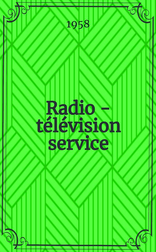 Radio - télévision service : [Anciennement]: Radio - télévision française. 1958, №153