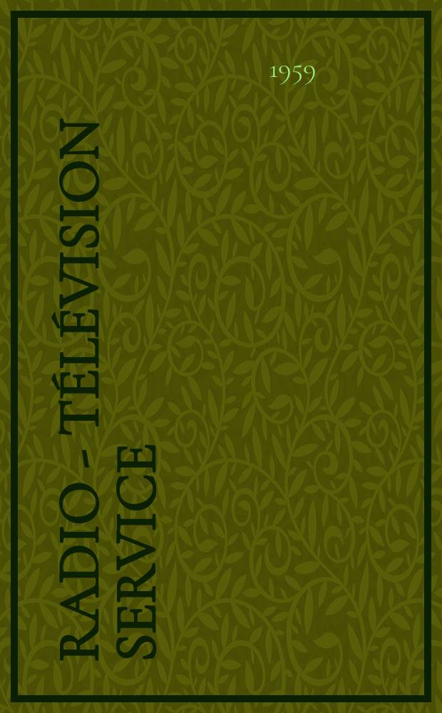 Radio - t&eacute;l&eacute;vision service : [Anciennement]: Radio - t&eacute;l&eacute;vision fran&ccedil;aise. 1959, №162