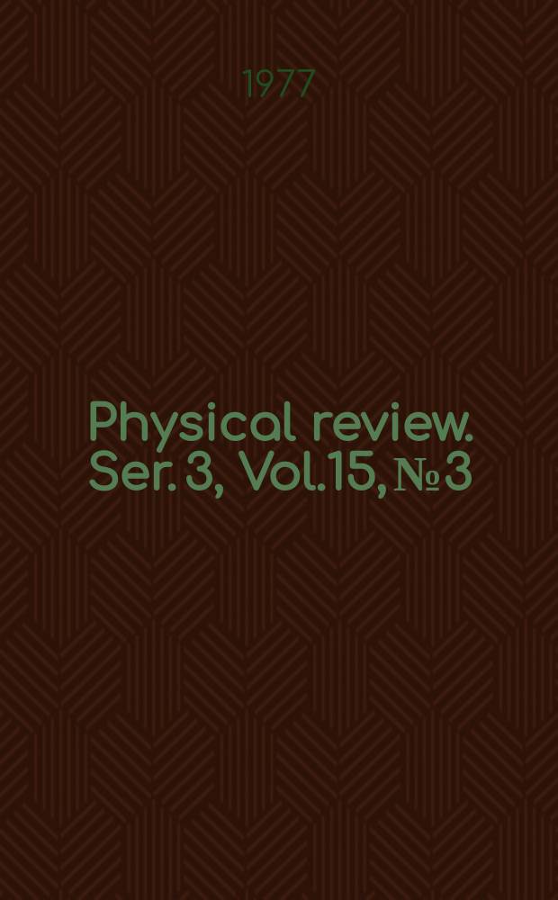 Physical review. Ser. 3, Vol.15, №3