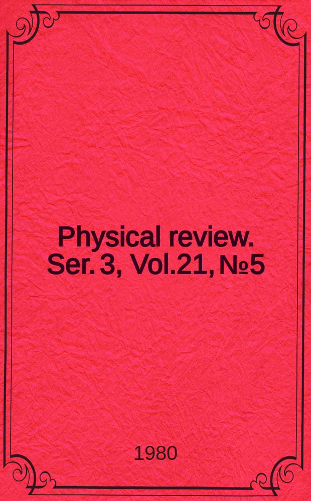 Physical review. Ser. 3, Vol.21, №5