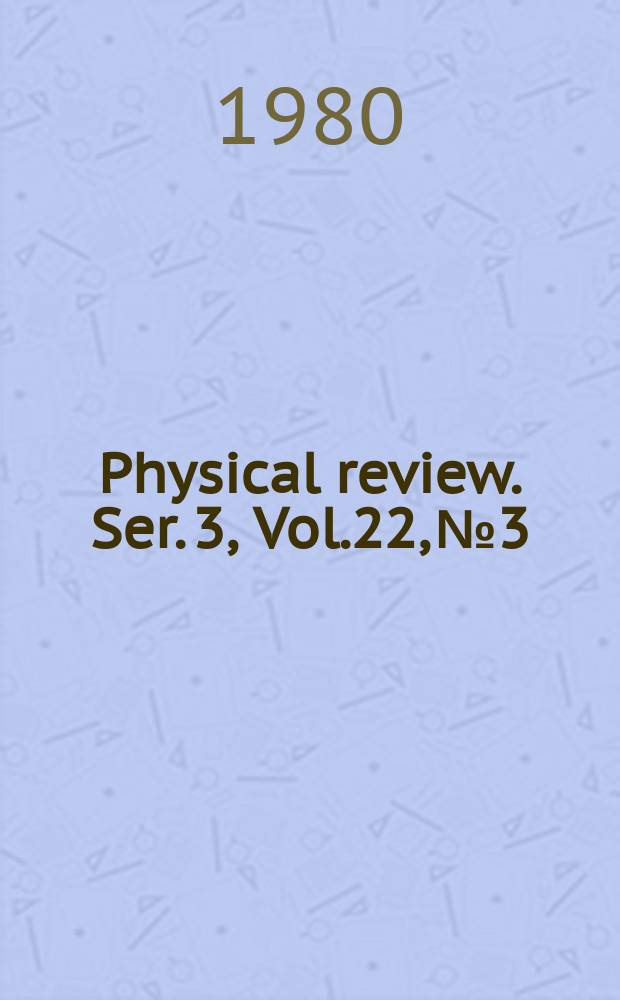 Physical review. Ser. 3, Vol.22, №3