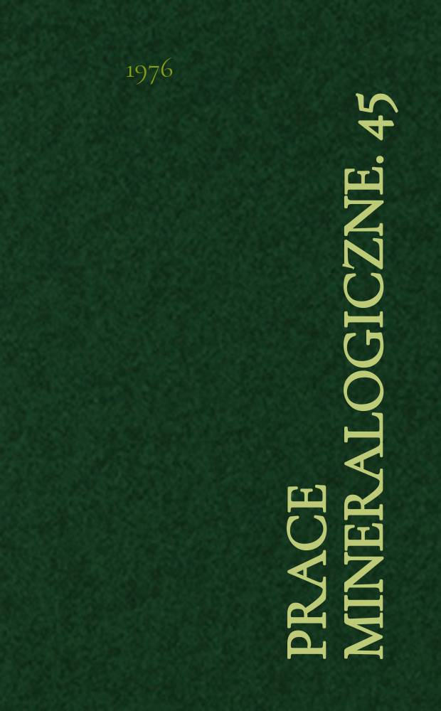 Prace mineralogiczne. 45 : Surowce i technologia hutnictwa ...