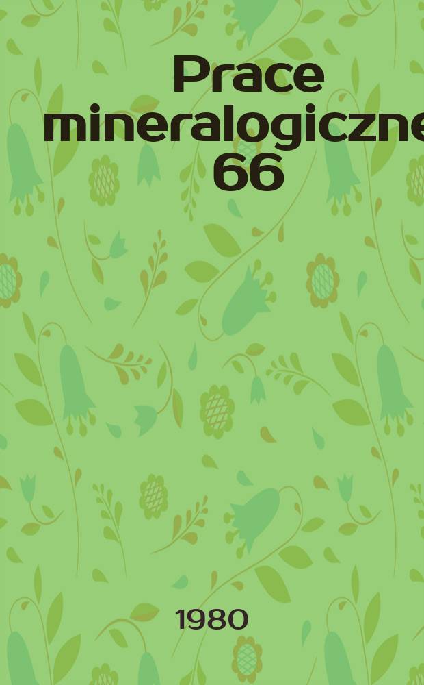Prace mineralogiczne. 66 : Z badan mineralogicznych skał ...