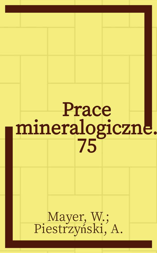 Prace mineralogiczne. 75 : Ore minerals from Lower ...