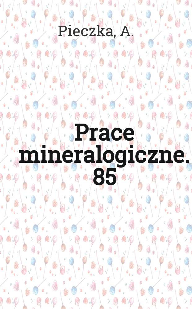 Prace mineralogiczne. 85 : Studium mineralogiczne turmalinów ...