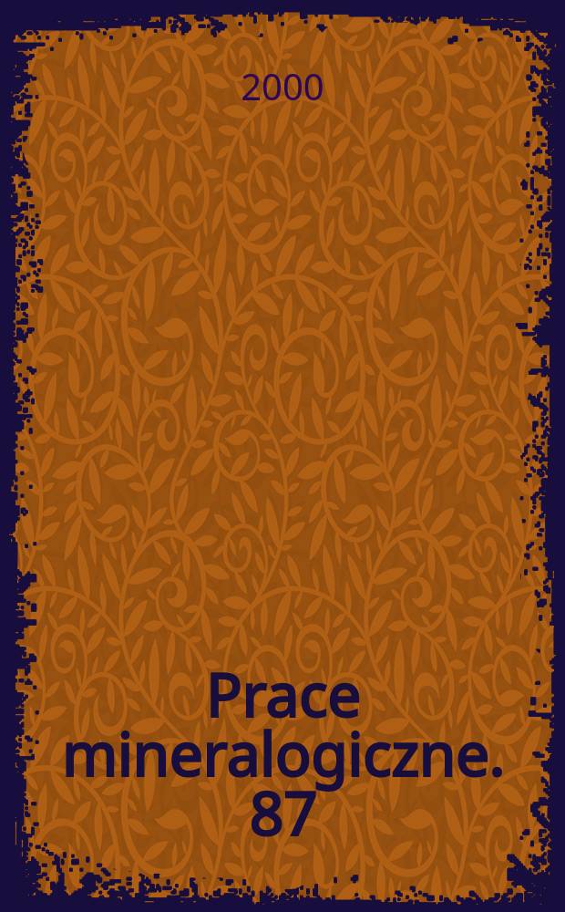 Prace mineralogiczne. 87 : Mineralogia i geochemia środowiska