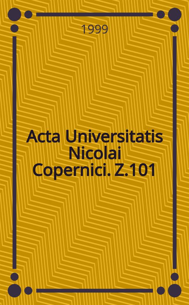 Acta Universitatis Nicolai Copernici. Z.101