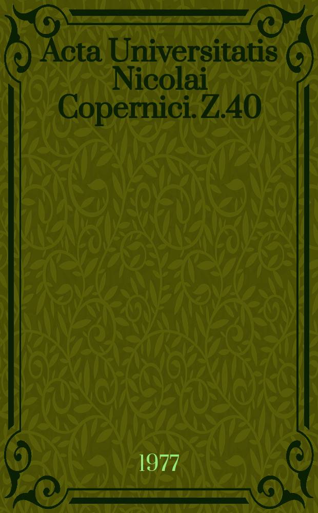 Acta Universitatis Nicolai Copernici. Z.40