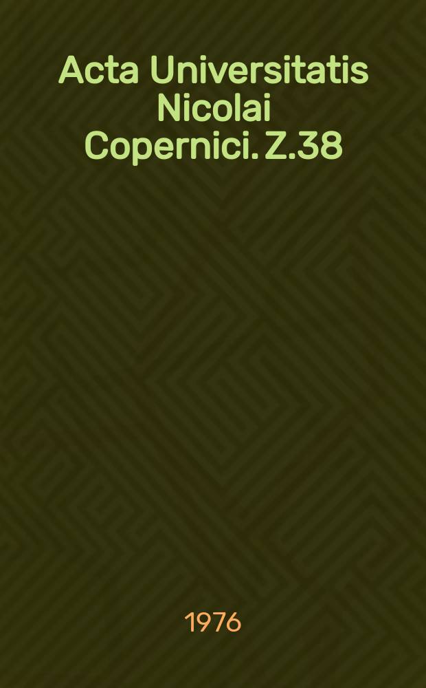 Acta Universitatis Nicolai Copernici. Z.38