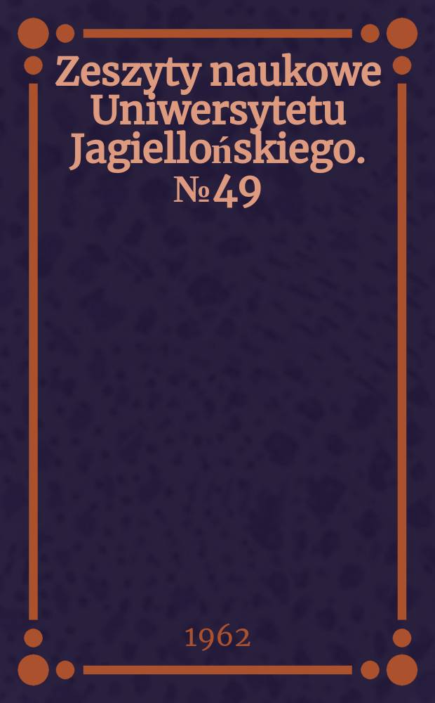 Zeszyty naukowe Uniwersytetu Jagiellońskiego. №49