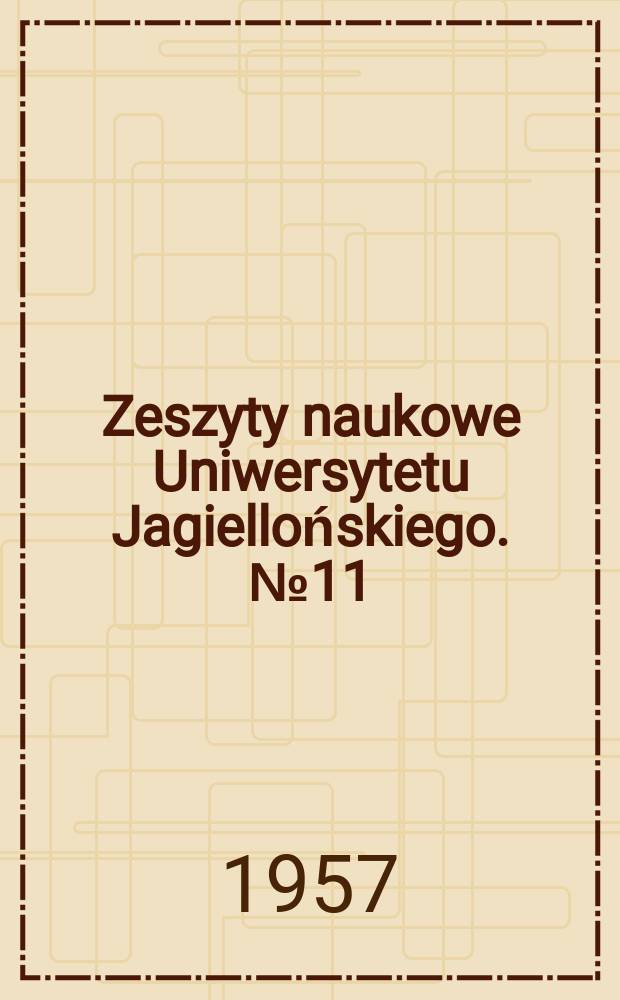 Zeszyty naukowe Uniwersytetu Jagiellońskiego. №11