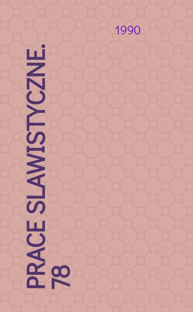 Prace slawistyczne. 78 : Kształtowanie się nowobułgarskiego języka literackiego