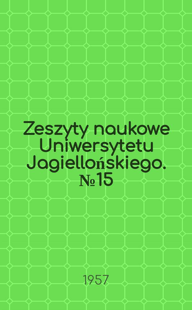 Zeszyty naukowe Uniwersytetu Jagiellońskiego. №15