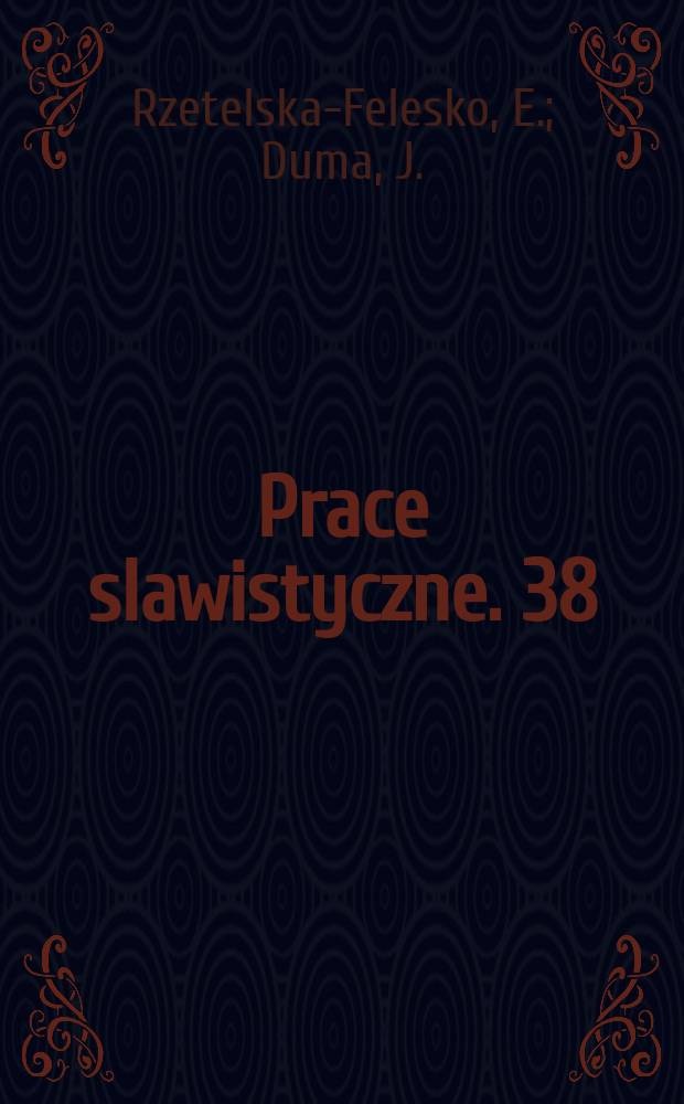 Prace slawistyczne. 38 : Dawne słowiańskie nazwy miejscowe Pomorza