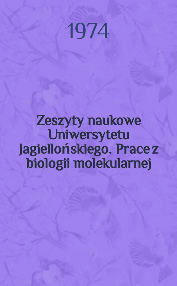 Zeszyty naukowe Uniwersytetu Jagiellońskiego. Prace z biologii molekularnej