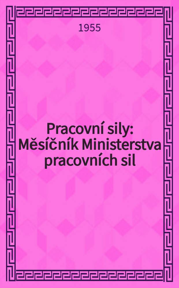 Pracovní sily : Měsíčník Ministerstva pracovních sil