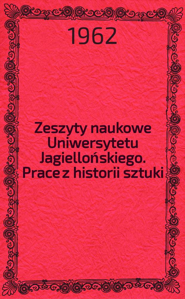 Zeszyty naukowe Uniwersytetu Jagiellońskiego. Prace z historii sztuki