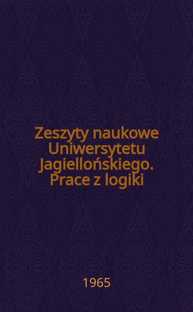 Zeszyty naukowe Uniwersytetu Jagiellońskiego. Prace z logiki
