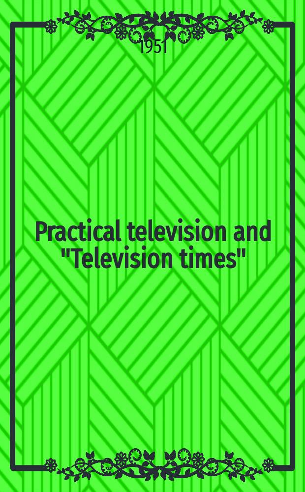 Practical television and "Television times"