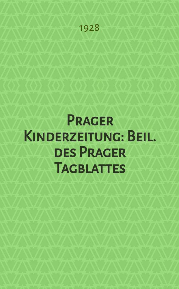 Prager Kinderzeitung : Beil. des Prager Tagblattes