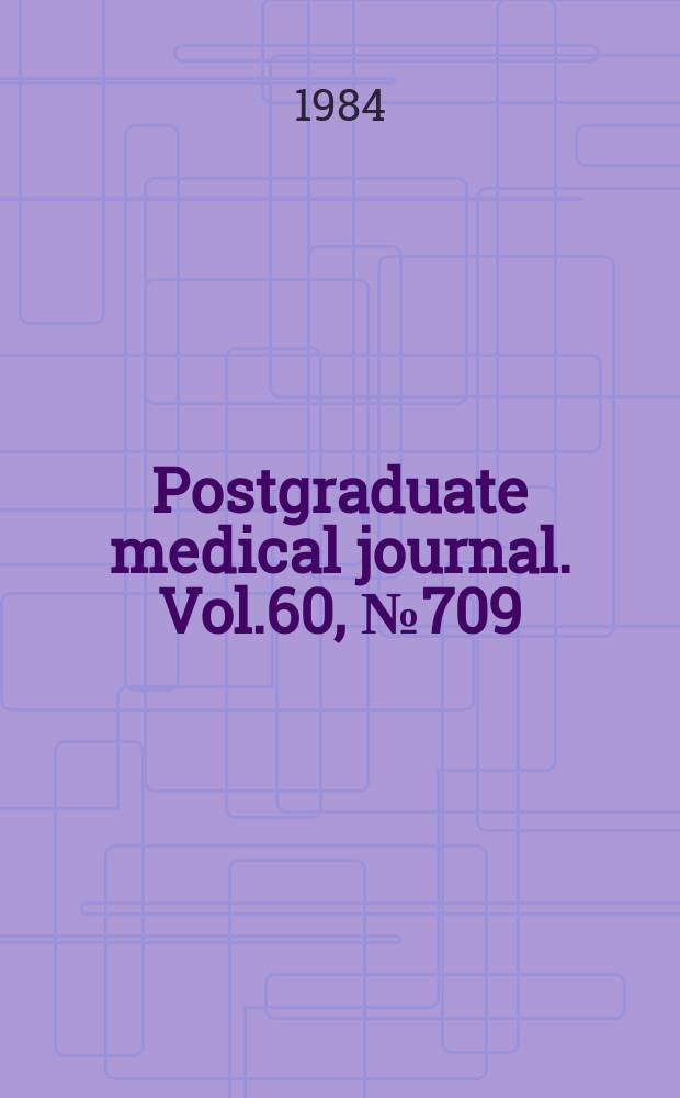 Postgraduate medical journal. Vol.60, №709