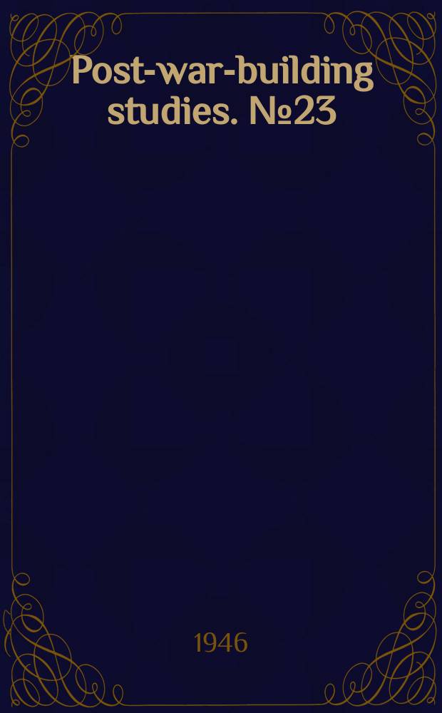 Post-war-building studies. №23 : Great Britain. Ministry of health. House construction