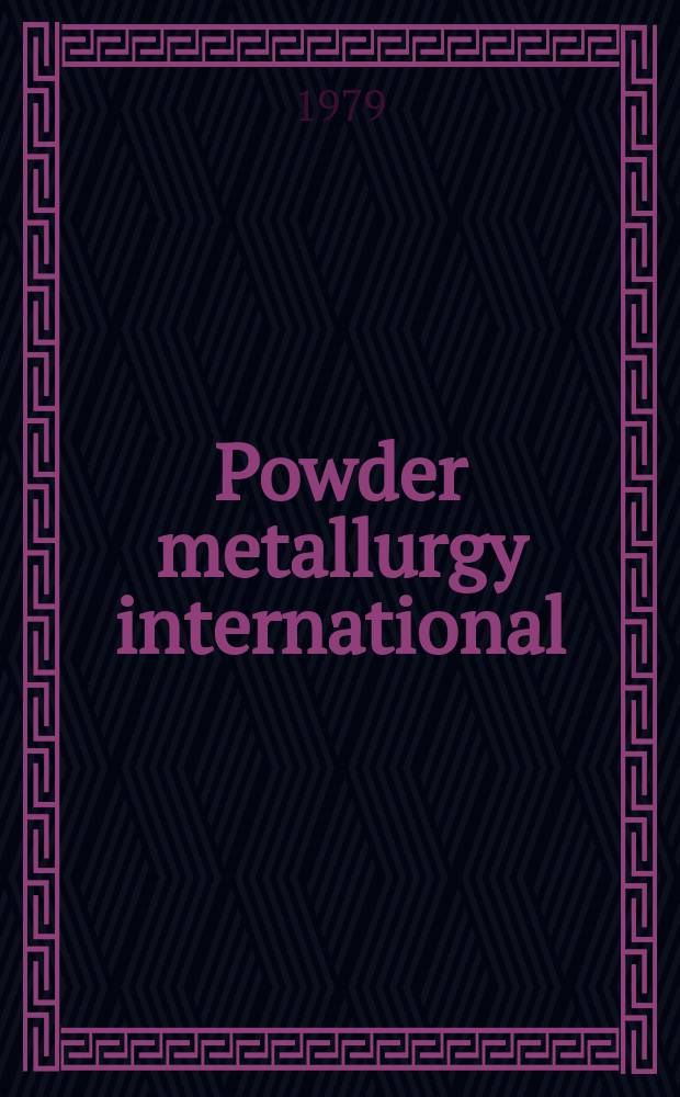 Powder metallurgy international : Metals, composite materials, special ceramics, application