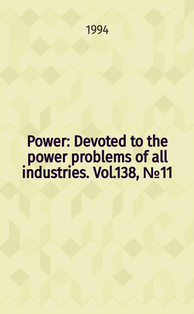 Power : Devoted to the power problems of all industries. Vol.138, №11 : (Buyers' guide 1995)